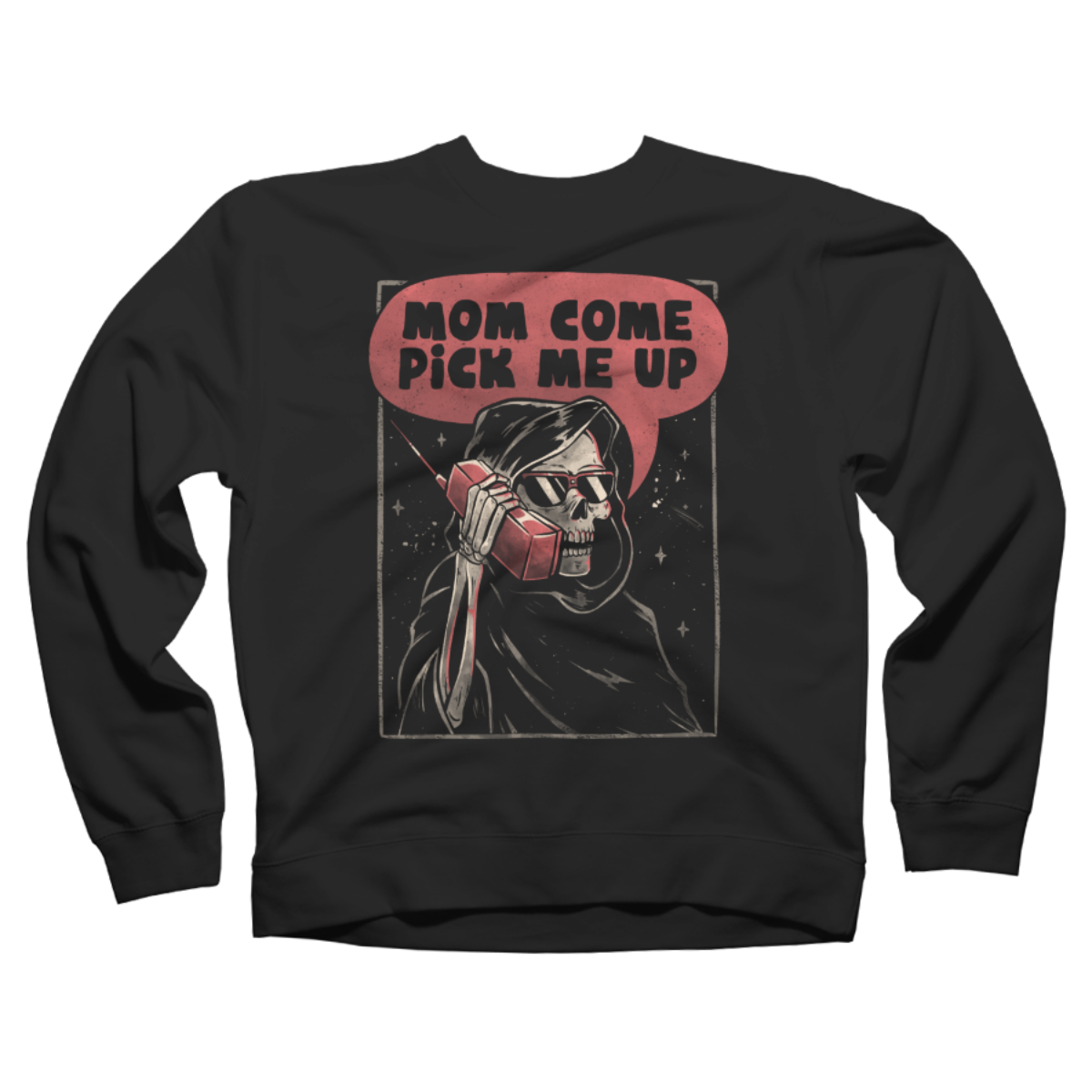 mom come pick me up sweatshirt mom come pick me up sweatshirt